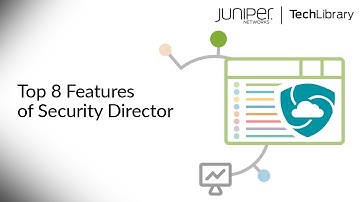 Top 8 Features of Security Director