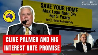 Clive Palmer and his Interest Rate Promise