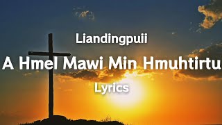 Liandingpuii - A Hmel Mawi Min Hmuhtirtu ( Lyrics Video ) chords