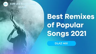 Best Remixes Of Popular Songs 2021 🔥 Edm, Future Bass, Drum And Bass Music Mix