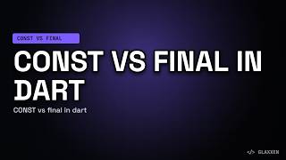 const vs final in Dart (Finally Explained!)