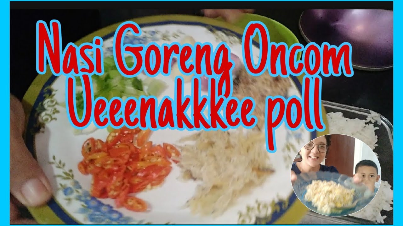 NASI GORENG ONCOM//TERNYATA ENAK BANGET by nyonya oka 