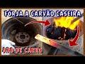 FORJA CASEIRA  A CARVÃO