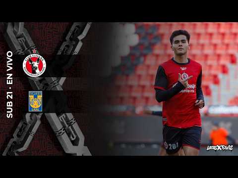 EN DIRECTO 🔴 | XOLOS VS TIGRES | SUB21