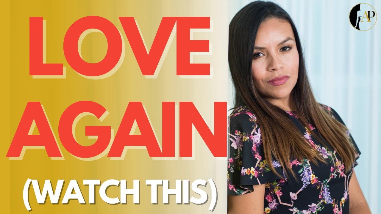 Learning How To LOVE Again (Loss, Broken Heart, or Divorce) - YouTube