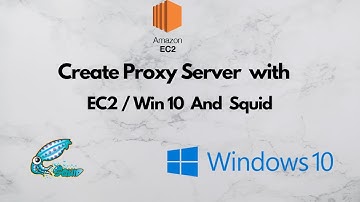 Create Proxy Server with AWS EC2 | Win 10 And Squid