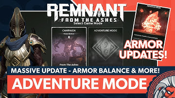 MASSIVE Update - Adventure Mode, Armor Changes, Balance, and More! | Remnant: From the Ashes!
