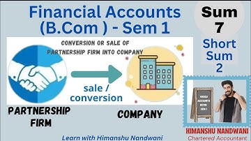 Conversion of Partnership into Company | Short sum 2 | BCom | VNSGU | Accounts