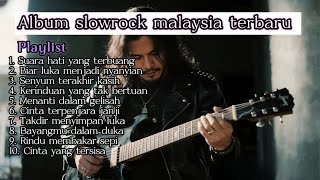 Slowrock Malaysia terbaru - kumpulan lagu galau terbaru #music