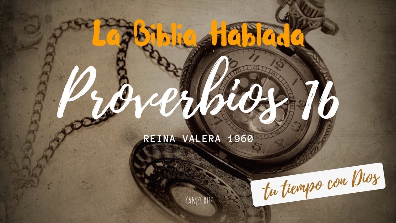 consejo comunitario La Biblia Hablada Proverbios 16 Reina Valera 1960