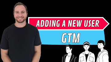 Adding a new User to Google Tag Manager