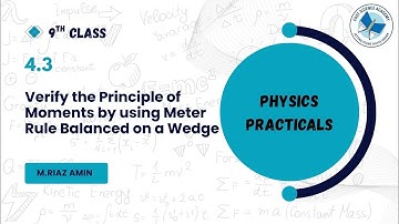 4.3 | verify principle of moments by using meter rule balanced on a wedge | 9th Physics Practical