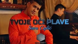 Miniatura del video "SAVA CIPLIC - TVOJE OCI PLAVE  (OFFICIAL VIDEO 2022 )"