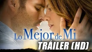Lo Mejor De Mi - The Best Of Me - Trailer Oficial Subtitulado (HD)