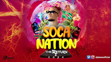 2024 Soca Mix...Patrice Roberts, Kes, Voice, Farmer Nappy, Nailah Blackman, Mical Teja By DJ Sleem