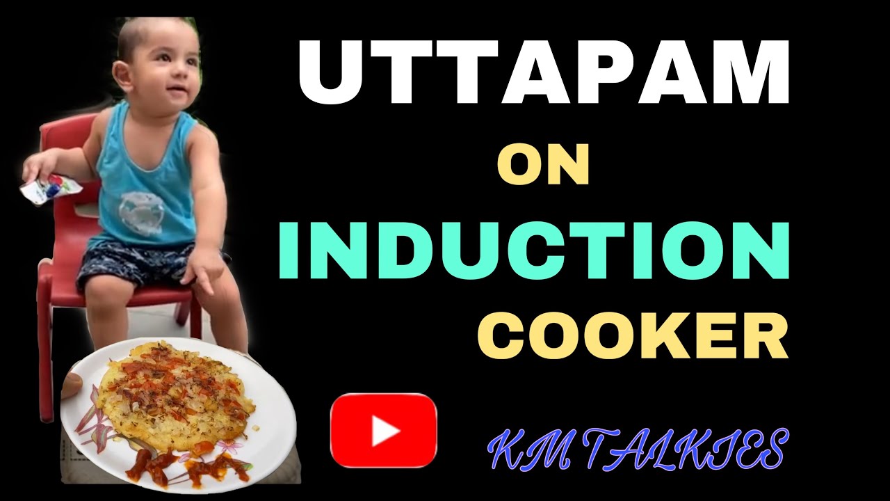HOW TO COOK ON INDUCTION COOKER | UTTAPAM FOR KUNAKSH | BAJAJ INDUCTION