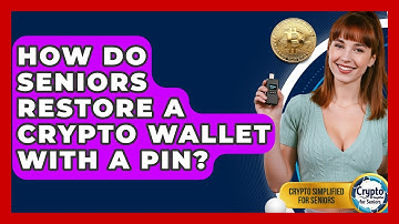 How Do Seniors Restore A Crypto Wallet With A PIN? - Crypto Simplified for Seniors