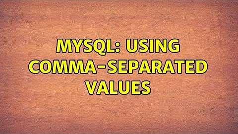 mysql: using comma-separated values (2 Solutions!!)