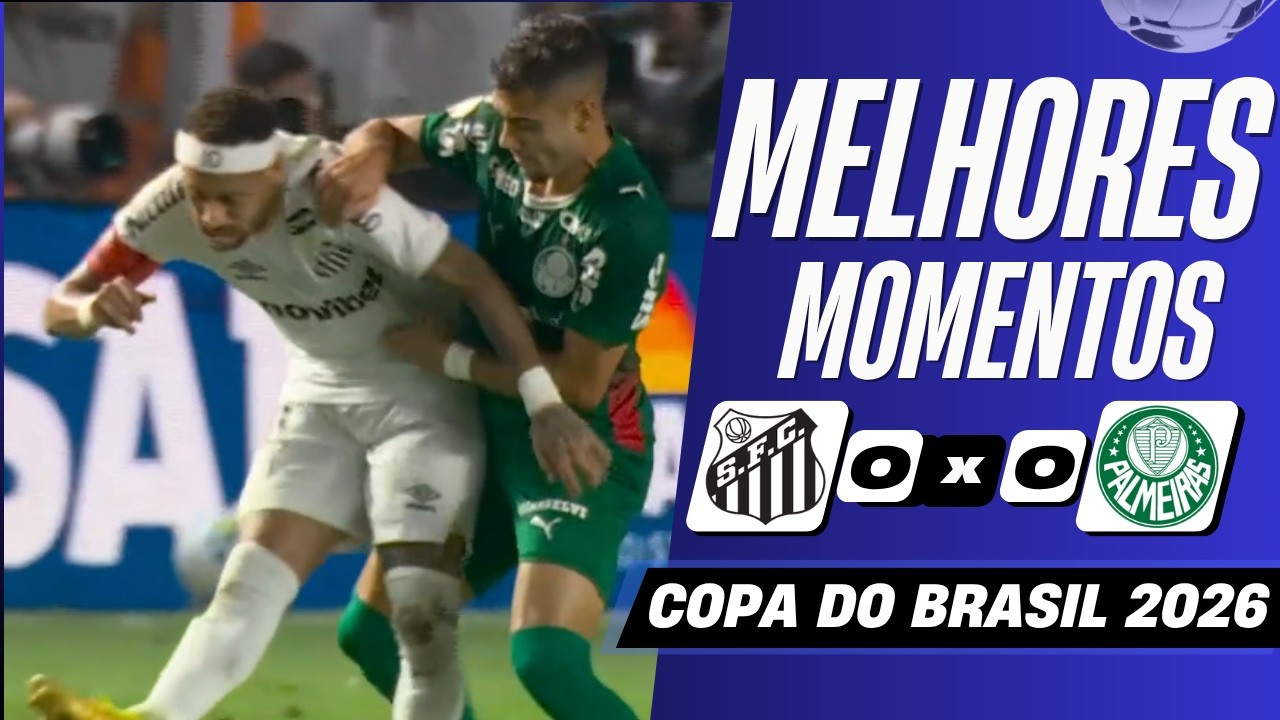 Santos 0 x 0 Palmeiras | Melhores Momentos (COMPLETO) | Copa do Brasil 2026