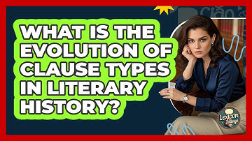 What Is The Evolution Of Clause Types In Literary History? - Lexicon Lounge