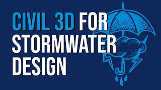Civil 3D for Stormwater Design