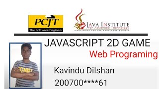 JAVA Script 2D game Development  | Java Instiute | Kawindu Dilshan