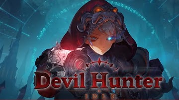 Devil Hunter Idle - Gameplay | Android Apk iOS