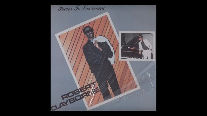 Robert Clayborne - He's Coming Back