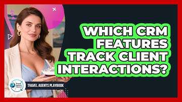 Which CRM Features Track Client Interactions?
