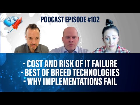 Podcast Ep102: The Cost & Risk of IT Failure, Best of Breed Technologies, Why Implementations Fail Episode cover