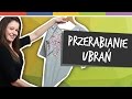 SPRYTNE BABKI - PRZERABIANIE UBRAŃ [odc. 54]