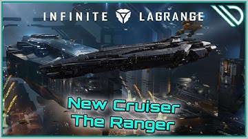 Infinite Lagrange | New Cruiser! The Ranger!