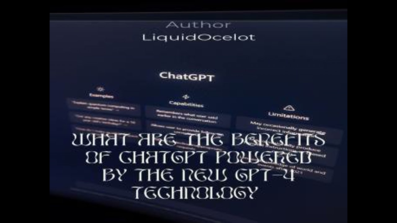 What Are The Benefits Of ChatGPT Powered By The New Gpt-4 Technology: ChatGPT - Liquid Ocelot