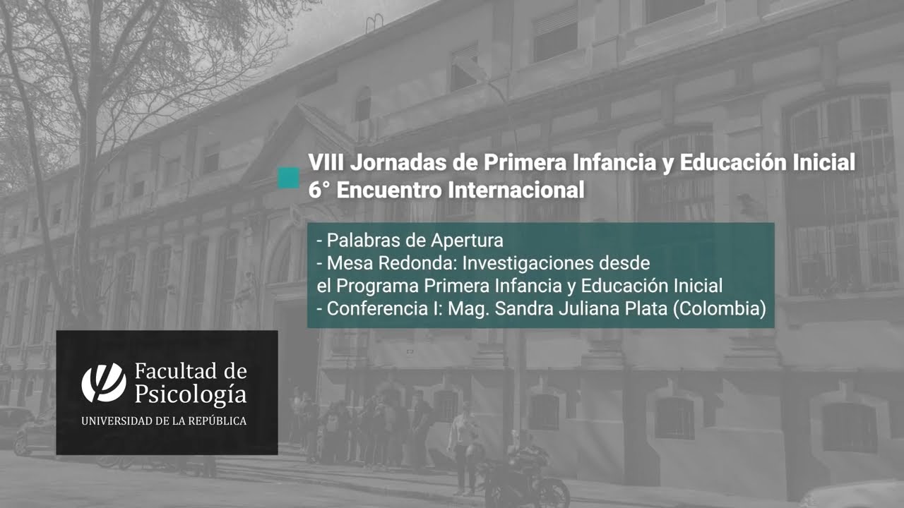 VIII Jornadas de Primera Infancia y Educación Inicial - 6° Encuentro Internacional DIA 1