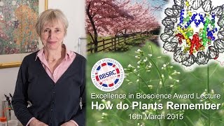 Caroline Dean - BBSRC Excellence in Bioscience Award Lecture - How do plants remember?