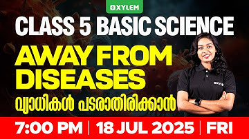 Class 5 Basic Science | വ്യാധികൾ പടരാതിരിക്കാൻ /AWAY FROM DISEASES | Xylem Class 5