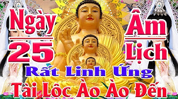 Ngày 25 Âm Tụng Kinh Sám Hối Rất Linh Nghiệm Hết Ngay Bệnh Tật Vượng Tài ,Tiền Vô Như Nước !