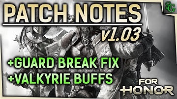 For Honor - Patch Notes v1.03 - Guard Break Fix, Valkyrie Buff, Bug Fixes, Etc..