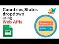 Google Sheets | Countries, States dropdown using Web APIs #googlesheets