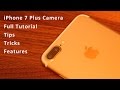 iPhone 7 Plus Camera Tips, Tricks, Features and Full Tutorial