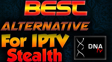 IPTV Stealth Alternative | Kodi | DNA TV