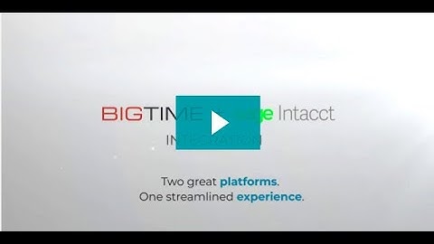 BigTime Software Sage Intacct Overview Video