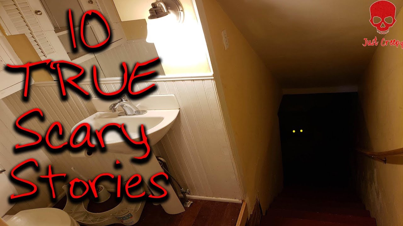 10 True Scary Stories Compilation Youtube 