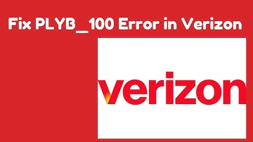 How to Fix PLYB 100 Error in Verizon | Resolve Verizon Outage | Verizon  Fios Customer Service