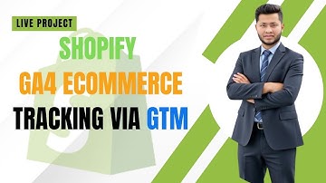 Shopify GA4 Ecommerce Tracking via GTM | Purchase, Add-to-Cart & Checkout Events