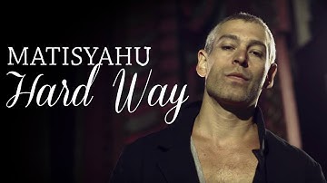 Matisyahu - Hard Way (Official Music Video)