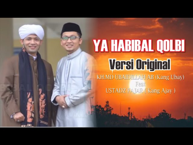 Ya Habibal Qolbi - KH.MD.Ubaidillah & Fajar (orginal Version) class=