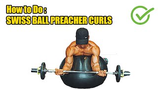 HOW TO DO SWISS BALL PREACHER CURLS - 408 CALORIES PER HOUR - (Back Workout).
