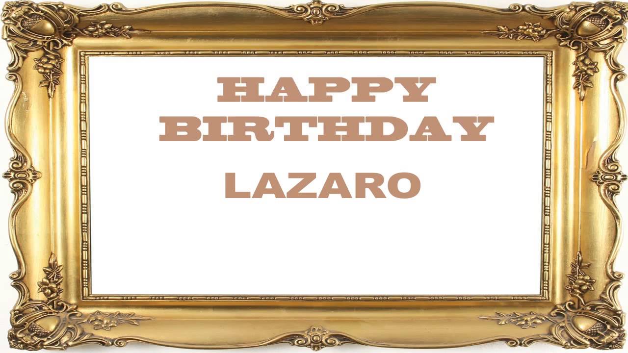 Lazaro Birthday Postcards & Postales - Happy Birthday - YouTube