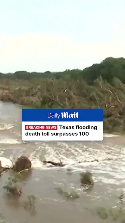 Texas flooding death toll surpasses 100